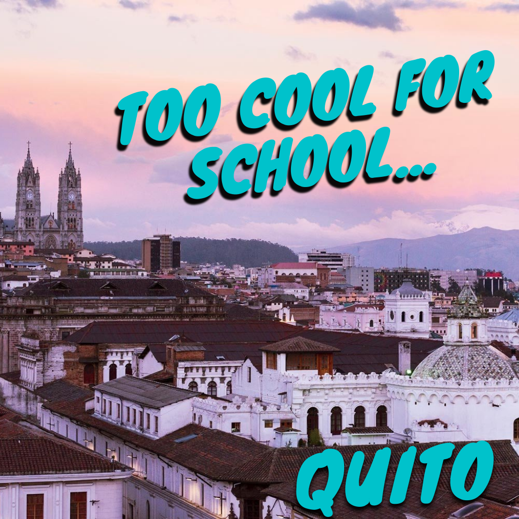 Quito the city of cool